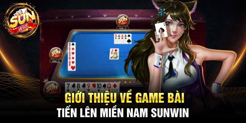 Sơ lược về game bài Tiến Lên Miền Nam Sunwin